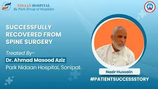 Recovery After Spine Surgery | Patient Testimonial | Dr. Ahmad Masood Aziz |