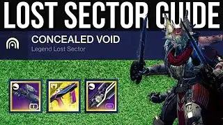 1250 Concealed Void: Easy Solo Legend Lost Sector Guide (Hunter, Titan, Warlock) / Destiny 2