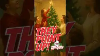 Why the Christmas Tree Points Up&mdash;A Hidden Meaning