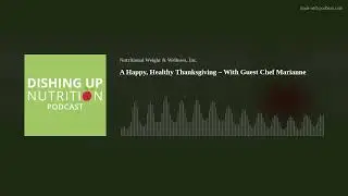 A Happy, Healthy Thanksgiving – With Guest Chef Marianne