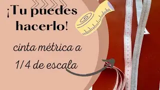 ¿No tienes la cinta métrica a 1/4 de escala?/ mira cómo hacerla 📏✂️