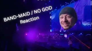 New Maidiac Reacts to NO GOD / BAND-MAID (Official Live Video)