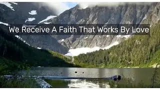 We Receive A Faith That Works By Love | Daily Devotional | Gina & Sarah Poitevien