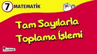 7. Sınıf Matematik Ders #1 - Tam Sayılarla Toplama İşlemi