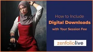 👨&zwj;🏫 How to Include Digital Downloads with Your Session Fee - ZenfolioLive E195 | Zenfolio