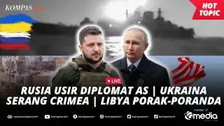 🔴LIVE - Rusia Usir Diplomat AS | Ukraina Serang Crimea | Libya Porak-poranda