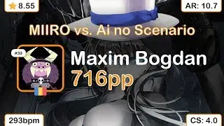 Maxim Bogdan | AKINO from bless4 - MIIRO vs. Ai no Scenario [Tatoe] +DT 98.43% { 716pp FC} - osu!