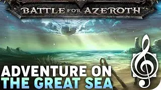 The Great Sea (8.0) - Battle for Azeroth Music & Ambience