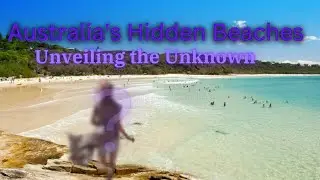 Australia's Hidden Beaches: Unveiling the Unknown