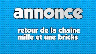 Annonce : Retour de la chaine Mille et une Bricks ???