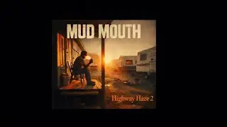 Mud Mouth &ndash; Highway Haze II (Feat: Kaotik)