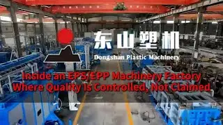 Inside EPS & EPP Machinery Factory: Where Quality Is Controlled, Not Claimed