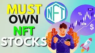📈 MUST OWN NFT STOCKS - The Hottest Names You Need To Know