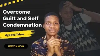 HOW TO OVERCOME GUILT AND SHAME