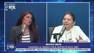 VITAL NOTICIAS - Invitada: Beatriz Mej&iacute;a - Candidata al Senado por Partido Fe en el Per&uacute;