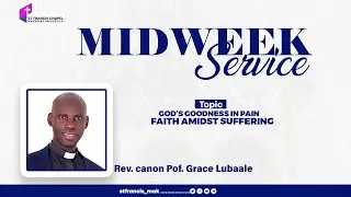 GOD'S GOODNESS IN PAIN: FAITH AMIDST  SUFFERING | Rev. Canon Prof. Lubaale | 23/04/2025