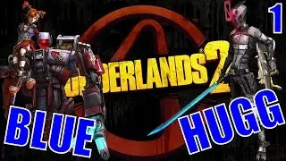 Borderlands 2 Co-op Playthrough w/ ImtheBlueRanger