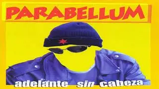 PARABELLUM - El bitxo - ADELANTE SIN CABEZA (1998)