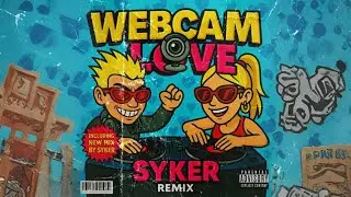 WEBCAM LOVE - SYKER (AleXX iSt4R, Yans, Fulgur, Kunai) [Remix HardTechno]