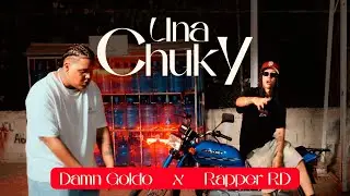 DAMN GOLDO, El Rapper RD - Una Chuky (Video Oficial)