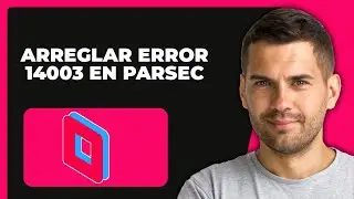 C&oacute;mo solucionar los c&oacute;digos de error de Parsec - 14003 | (R&aacute;pido y f&aacute;cil 2024)