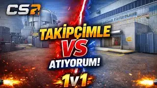 TAKİPCİMLE VS ATIYORUM  #2 -   Counter-Strike 2