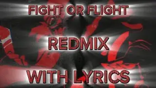 [FNF] FIGHT OR FLIGHT REDMIX - WITH LYRICS || 300 SUBSCRIBER SPECIAL! ||🎉🎉🎉🎉🎉 [FT.Art by @B.Bdoesartz]