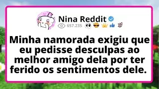 Minha NAMORADA exigiu que eu pedisse DESCULPAS ao melhor amigo dela por ter FERIDO os sentimentos...