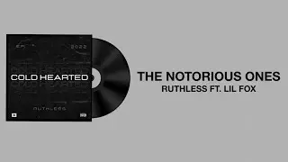 THE NOTORIOUS ONES - RUTHLESS FT. LIL FOX | Cold Hearted EP | 101 Records