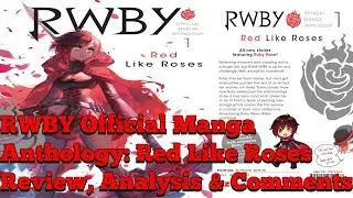 RWBY Official Manga Anthology: Red Like Roses Review, Analysis & Comments