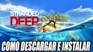 Como Descargar e Instalar Stranded Deep para PC