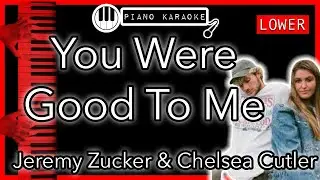 You Were Good To Me (LOWER -3) - Jeremy Zucker & Chelsea Cutler - Piano Karaoke Instrumental
