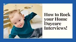 Home Daycare Parent Interview  // In home childcare tips #childcare #workfromhome