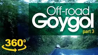 360 Off-Road Forest Tour in the Mountains of Goygol, Azerbaijan ||| Part III (Samsung 360 Gear)