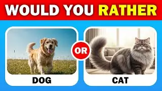 Would You Rather...? Pets And Animals Edition🐱🐶 Choose Your Dream Pet!