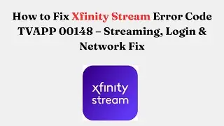 How to Fix Xfinity Stream Error Code TVAPP 00148 &ndash; Streaming, Login & Network Fix