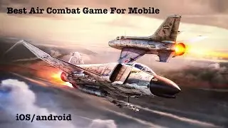 Best Air Combat Game For Mobile
