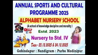 Annual Sports and Cultural Programe - 2025 //ALPHABET NURSERY SCHOOL  Venue - Gobindapur  Nandigram