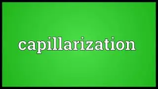 Capillarization Meaning