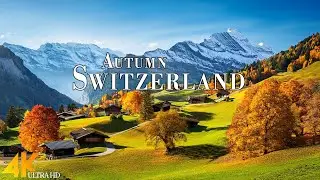 Autumn Switzerland 4K Ultra HD &bull; Enchanting Autumn, Scenic Relaxation Film with Calming Music.
