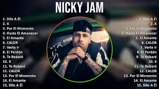 Nicky Jam 2025 MIX Top Hits - Dile A &Eacute;l, X, Por El Momento, Hasta El Amanecer