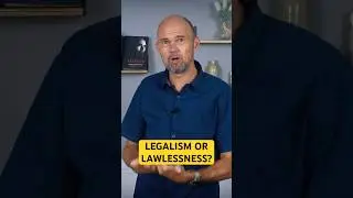 LEGALISM OR LAWLESSNESS