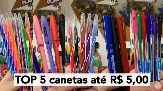 TOP 5 CANETAS ATÉ 5 REAIS