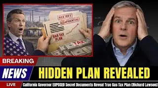 California Governor EXPOSED Secret Documents Reveal True Gas Tax Plan Richard Lawson
