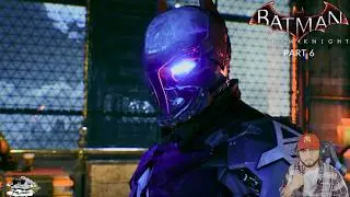 Arkham Who?!? 🤨🤔🧐 | Batman: Arkham Knight - Part 6 [PS4]