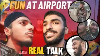 AIRPORT FUN 😂 WITH BIRTHDAY BOI😍 || 5AM REAL TALK || Anwr Vibes Vlogs