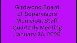 Girdwood Board of Supervisors and Municipal Staff Quarterly Meeting January 26, 2026