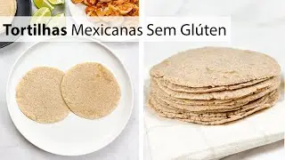 TORTILHAS MEXICANAS DE FARINHA DE MANDIOCA - Sem Glúten