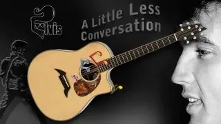 A Little Less Conversation - Elvis - Acoustic Guitar Lesson (easy-ish)