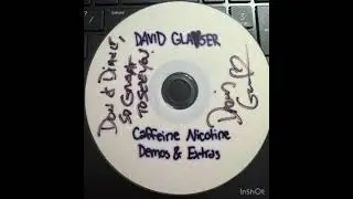 David Glaser - Caffeine and Nicotine DEMO ALBUM